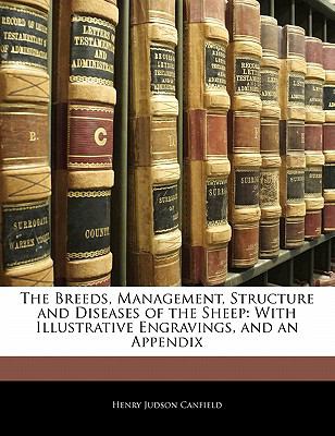 The Breeds, Management, Structure and Diseases of the Sheep: With Illustrative E