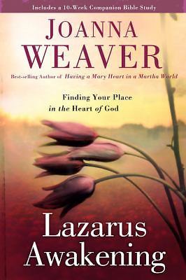 Lazarus Awakening: Finding Your Place in the Heart of God by Weaver, Joanna