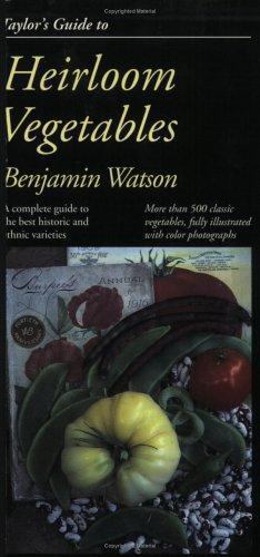 Taylor’s Guide to Heirloom Vegetables (Taylor’s Weekend Gardening Guides)