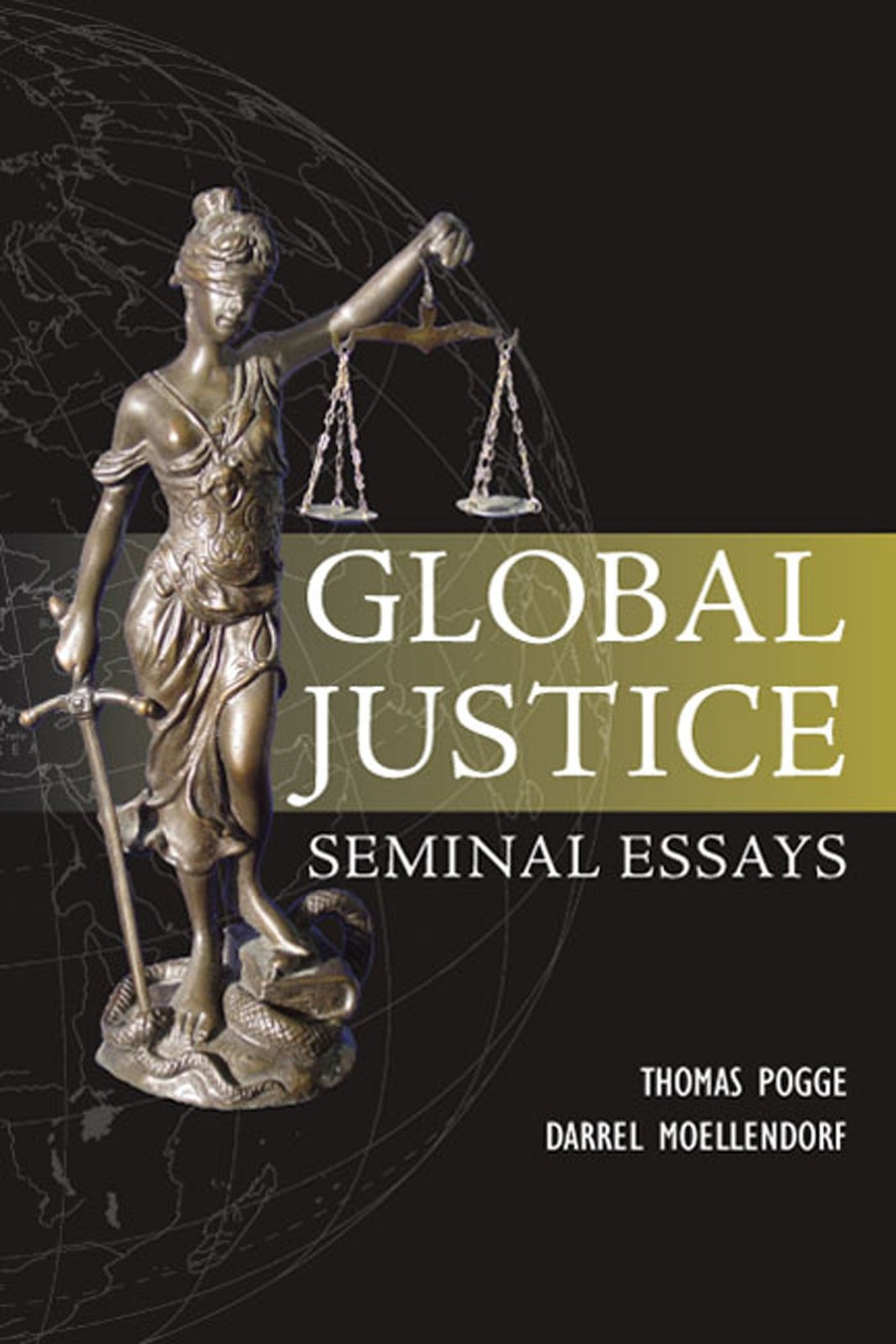 Global Justice: Seminal Essays (Paragon Issues in Philosophy)