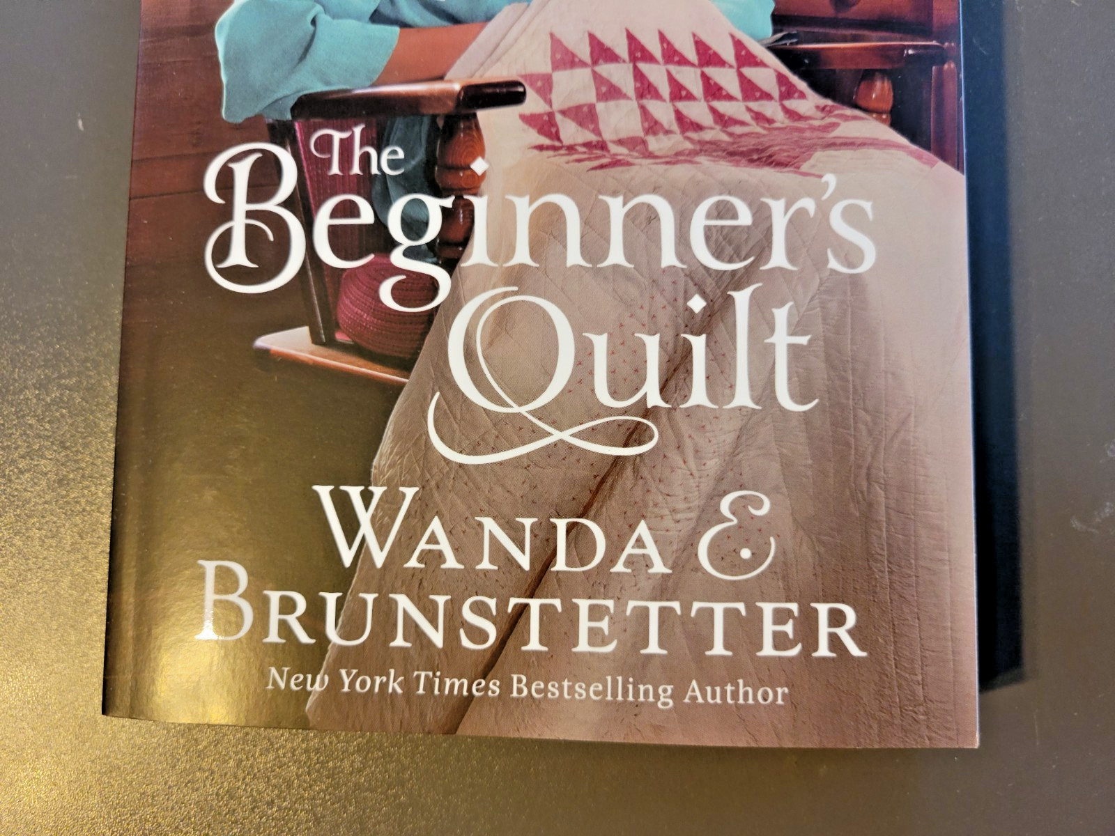 The Beginner’s Quilt by Wanda E Brunstetter – NYT Bestselling Author – Paperback