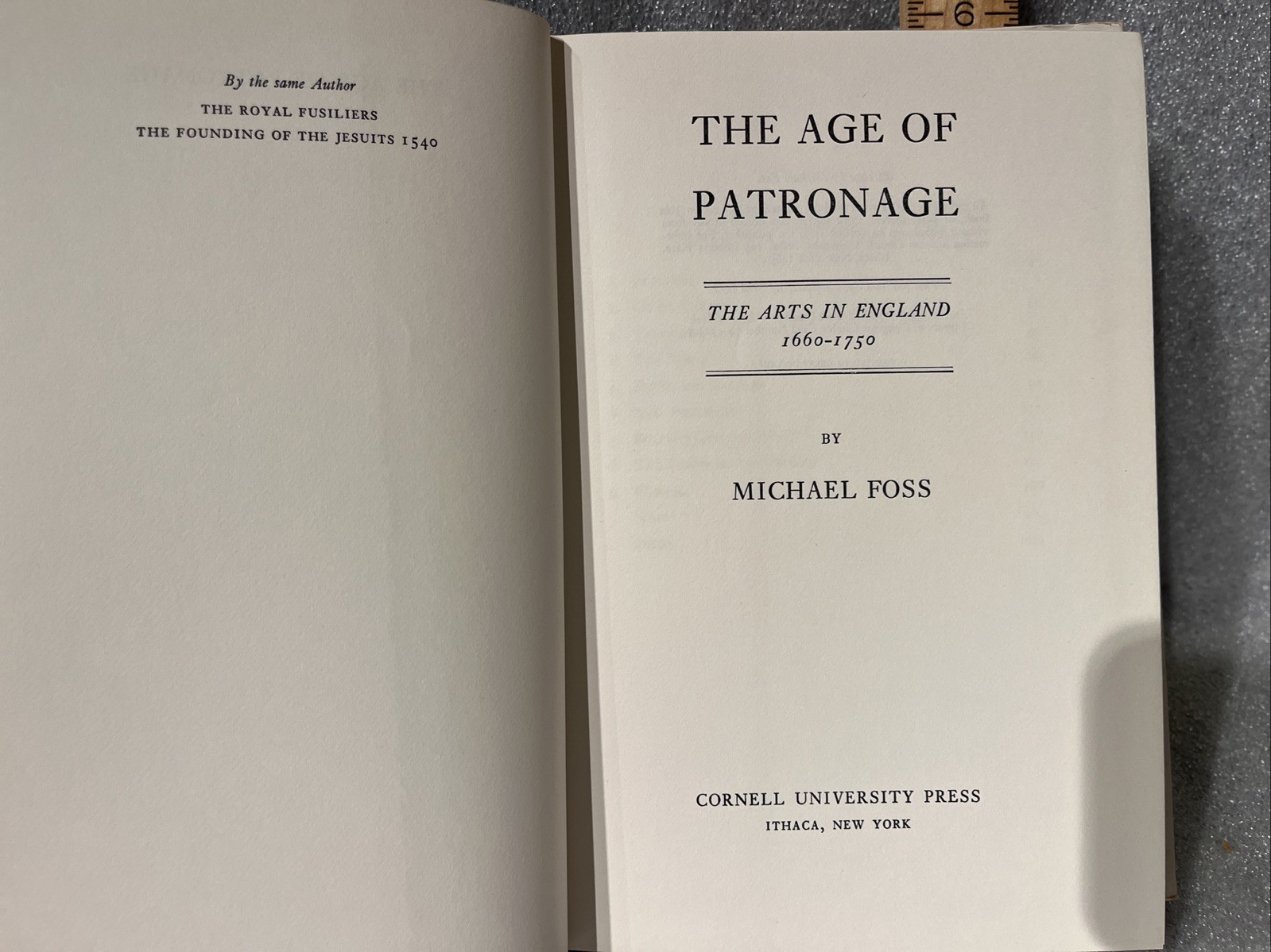 Michael FOSS / Age of Patronage The Arts in England 1660-1750 1st Edition 1972
