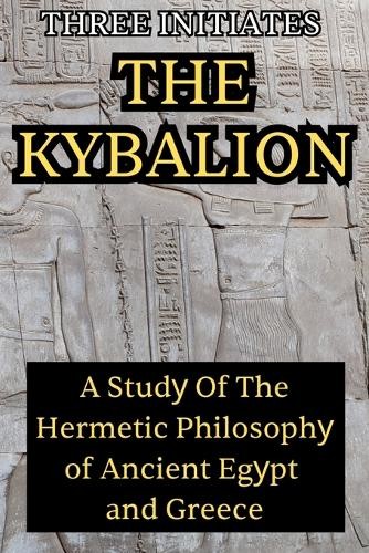 Three Initiates The Kybalion (Paperback)