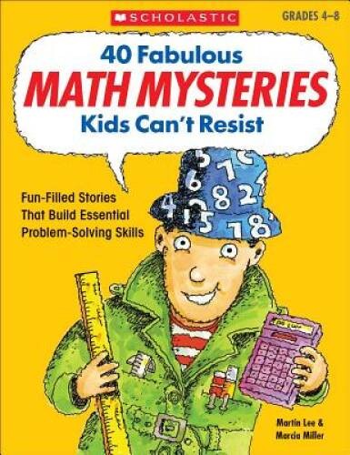 40 Fabulous Math Mysteries Kids Can’t Resist (Grades 4-8) – Paperback – GOOD