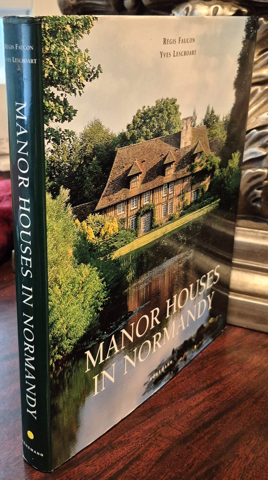 Manor Houses in Normandy (2006 Hardcover, Very Good) by R Faucon & Y Lescroart