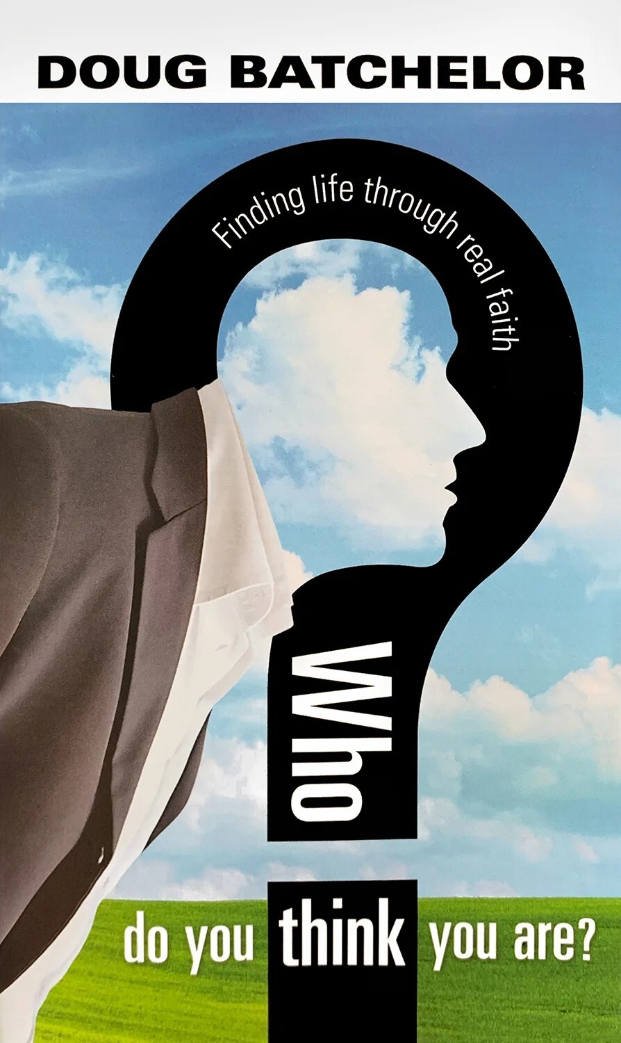 Who Do You Think You Are? by Doug Batchelor