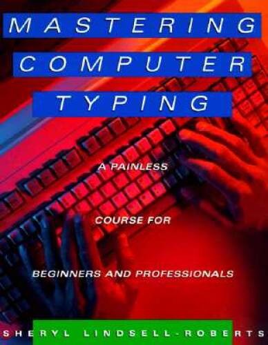 Mastering Computer Typing: A Painless Course for Beginners and Profes – GOOD
