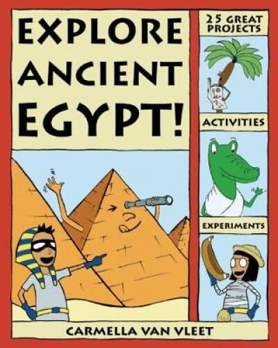 Explore Ancient Egypt: 25 Great Projects, Activities, Experiments (Explo – GOOD