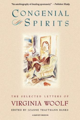 Congenial Spirits: The Selected Letters Of Virginia Woolf by Woolf, Virginia