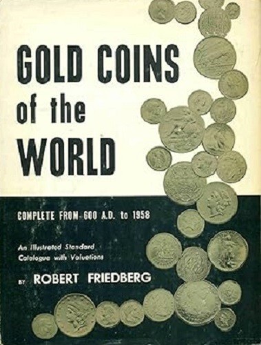 Robert Friedberg~GOLD COINS OF THE WORLD~1958 1ST/DJ