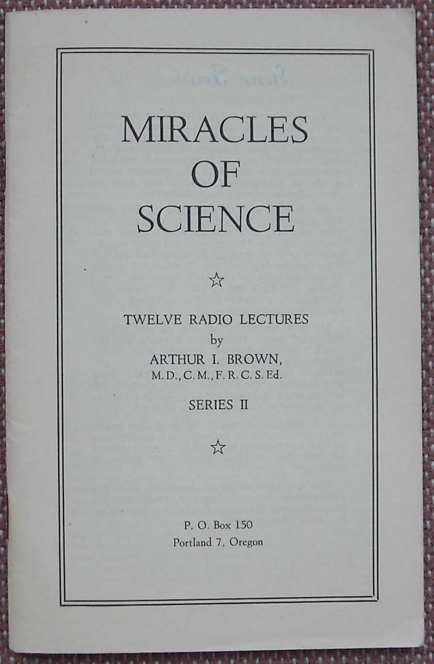 MIRACLES OF SCIENCE ~ 12 RADIO LECTURES BY ARTHUR I. BROWN ~ 56 PAGES ~ VG