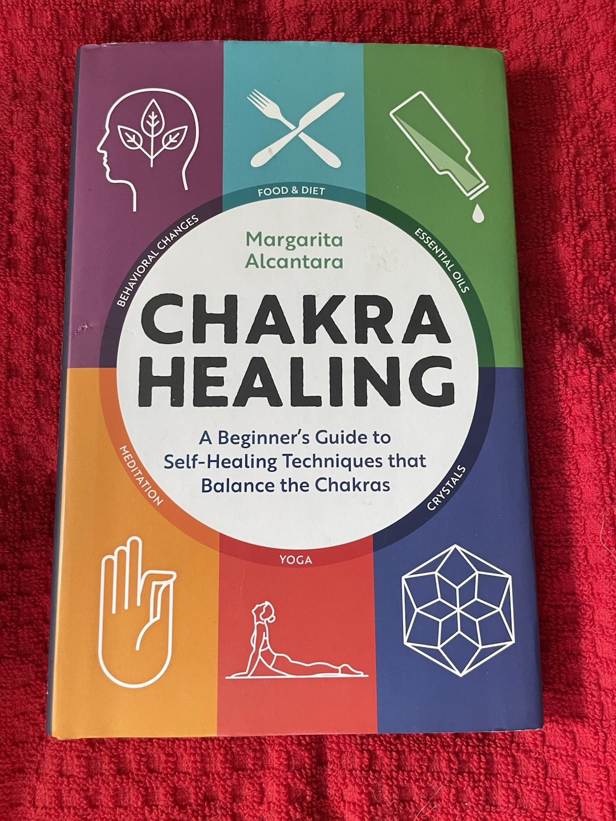 Chakra Healing: A Beginner’s Guide to Self-Healing Margarita Alcantara Hardcover