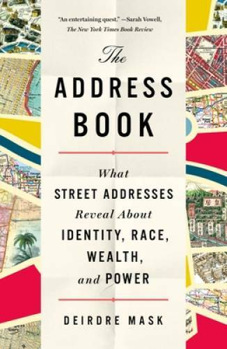 The Address Book: What Street Addresses Reveal About Identity, Race, Weal – GOOD