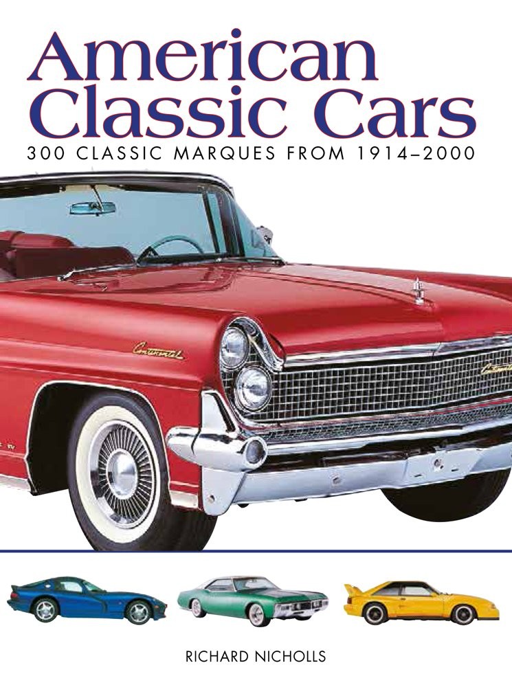 American Classic Cars: 300 Classic Marques from 1914-2000 (Mini Encyclopedia…