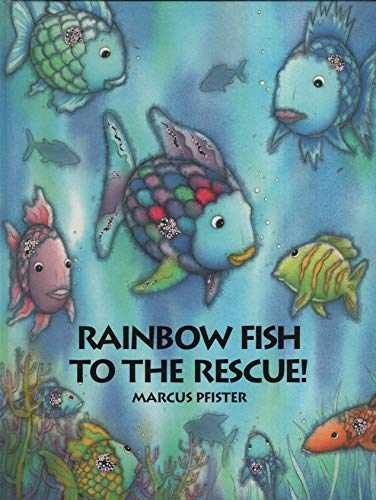 Rainbow Fish to the Rescue! – Hardcover, by Pfister Marcus – Very Good j