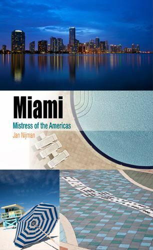 Miami: Mistress of the Americas; Metropolitan- paperback, Jan Nijman, 081224298X