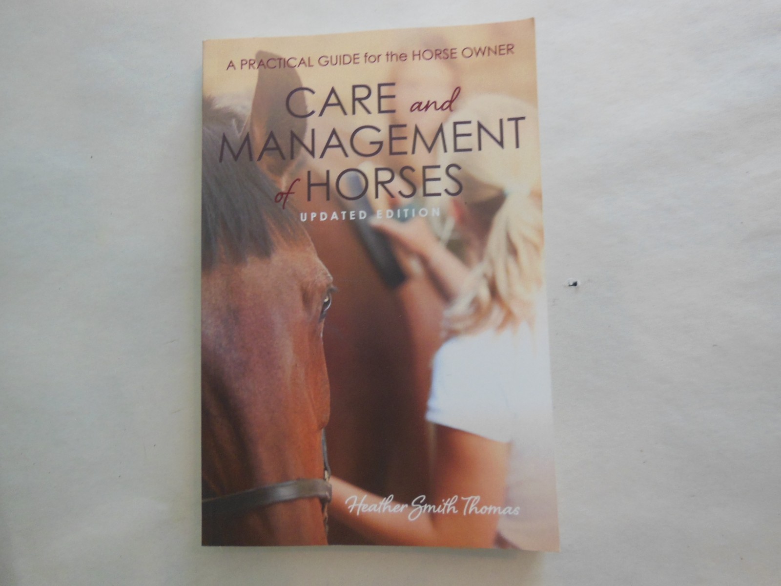Care and Management of Horses : Care and Management of Horses by Heather…