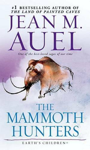 The Mammoth Hunters: Earth’s Children, Book Three – Mass Market Paperback – GOOD