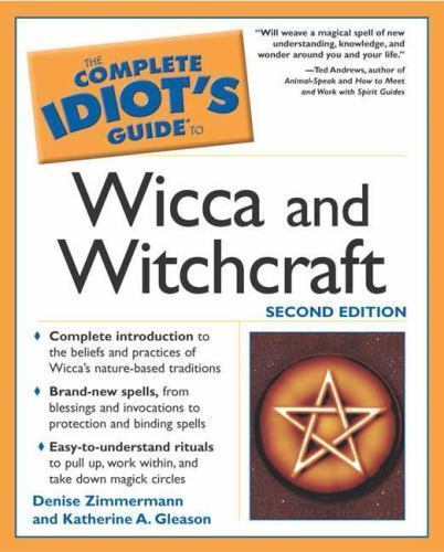 Complete Idiot’s Guide to Wicca and Witchcraft, 2E (The Complete Idiot’s Guide)