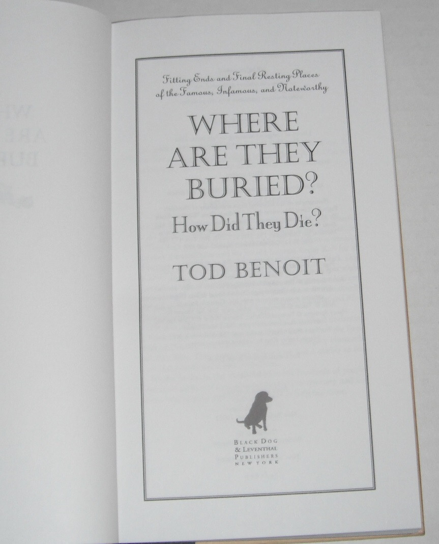 Where Are They Buried? Tod Benoit…2003 HC…approx 560 pages..printed USA…no