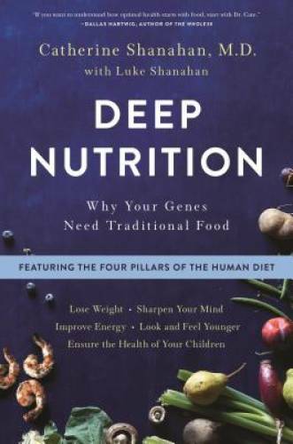 Deep Nutrition: Why Your Genes Need Traditional Food – Paperback – VERY GOOD