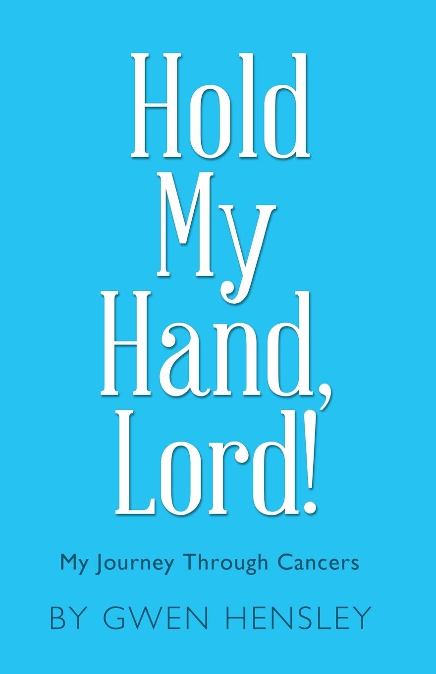 Hold My Hand, Lord!: My Journey Through Cancers – Hensley, Gwen – Very Good …