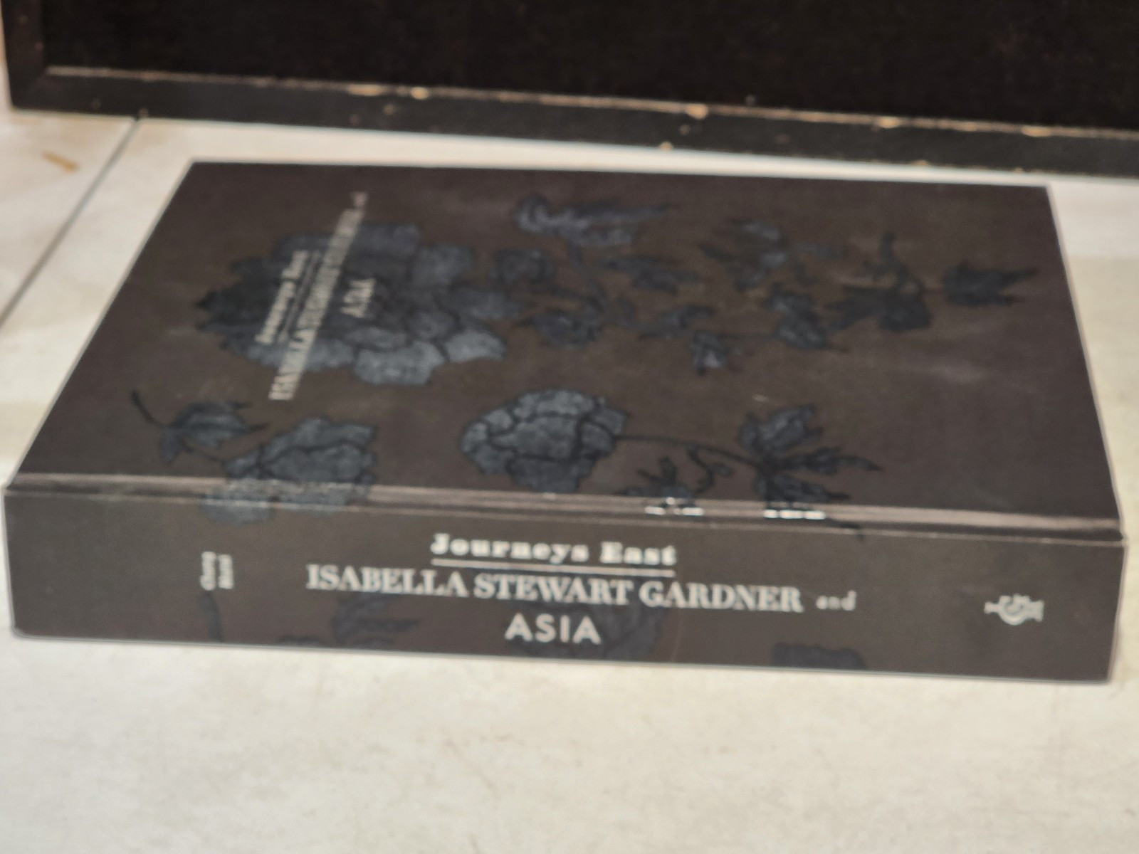 ISABELLA STEWART GARDNER AND ASIA JOURNEYS EAST HC MUSEUM BOOK
