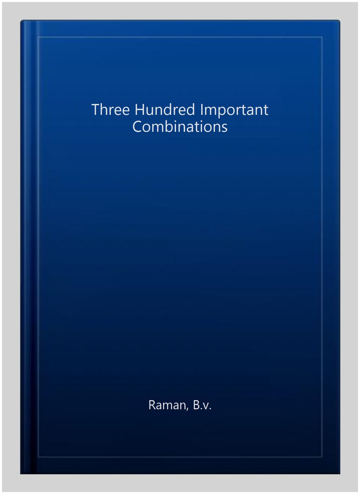 Three Hundred Important Combinations, Paperback by Raman, B.v., Like New Used…
