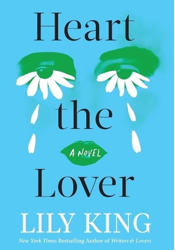 Lily King Heart the Lover (Hardback)