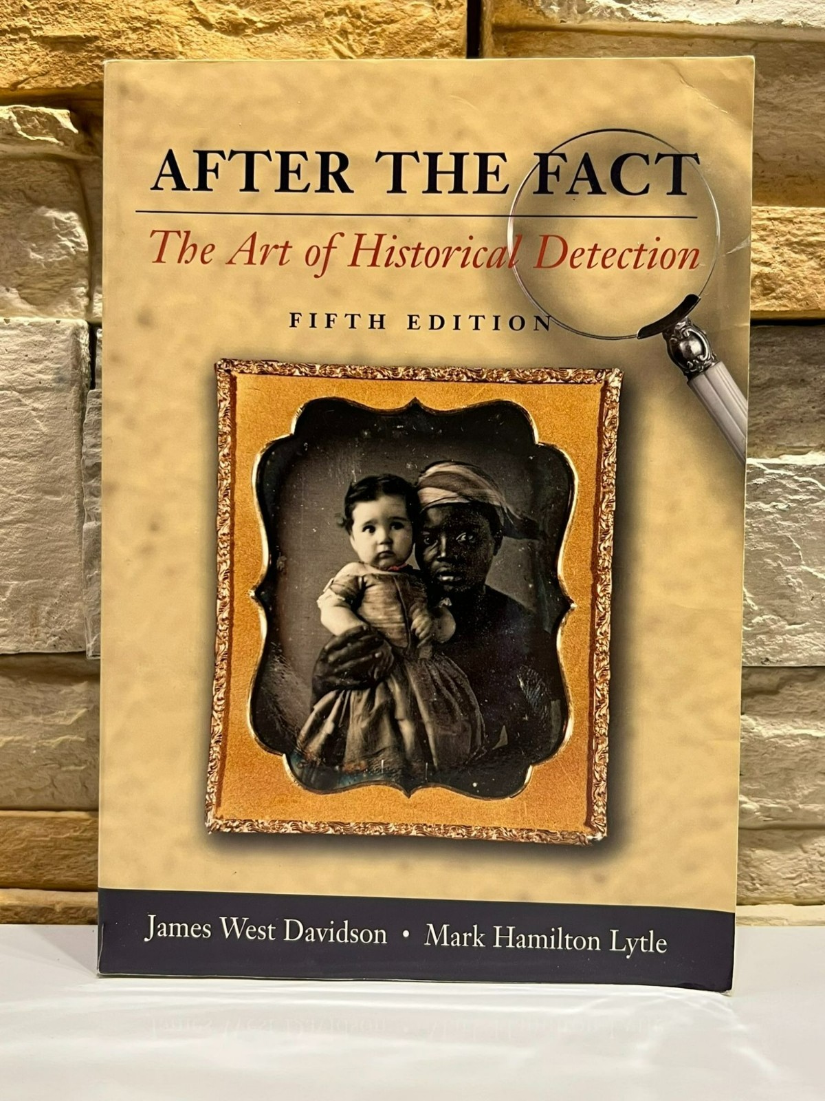 After the Fact The Art of Historical Detection James West Davidson 2005 5th Ed.