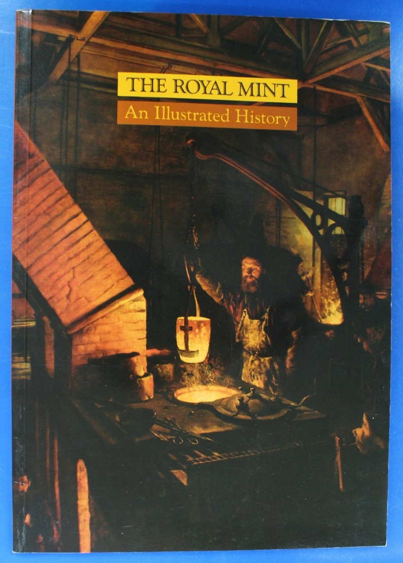 The Royal Mint An Illustrated History-G. P. Dyer 1986 PB 56 Pages