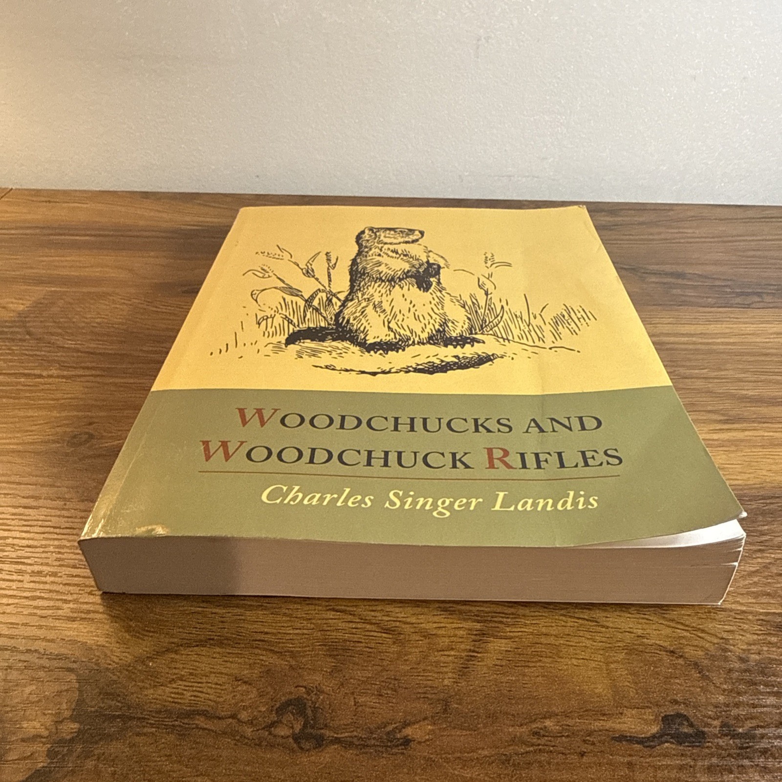 Woodchucks and Woodchuck Rifles [Illustrated Edition] by Charles Singer Landis