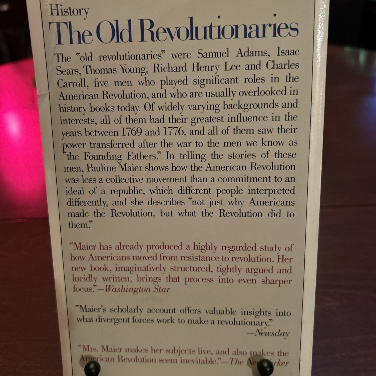 The Old Revolutionaries:Political Lives in the Age of Samuel Adams;P. Maier PB