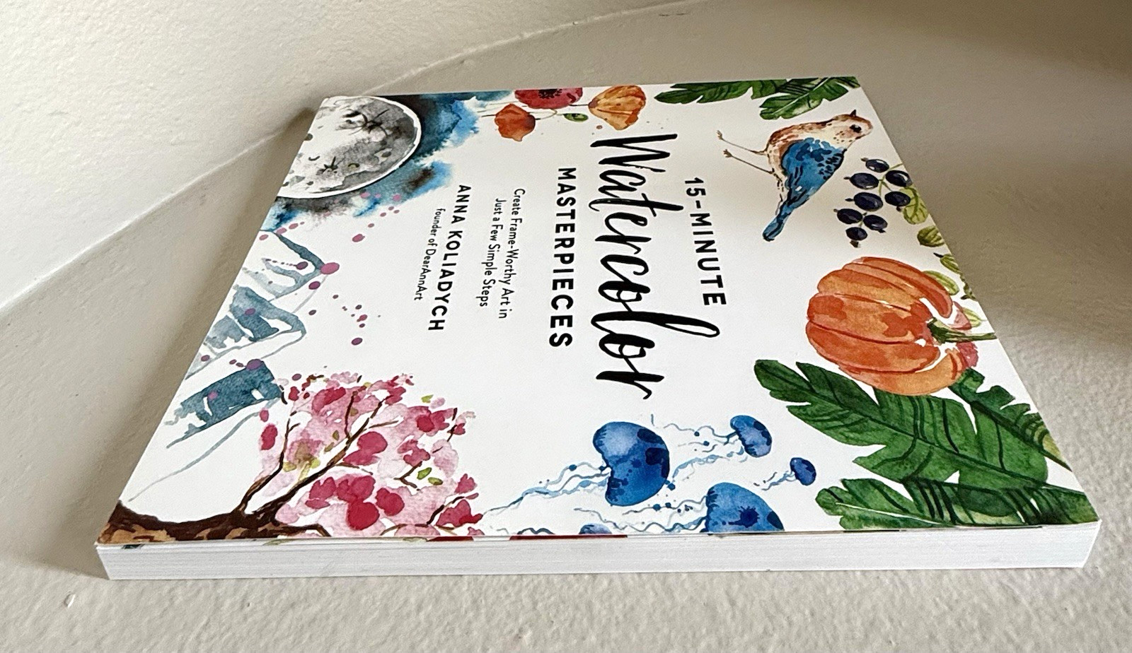 15-Minute Watercolor Masterpieces Create Frame-Worthy Art Book by Anna Koliadych