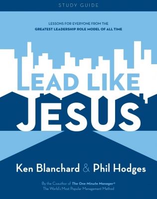 Lead Like Jesus Study Guide by
