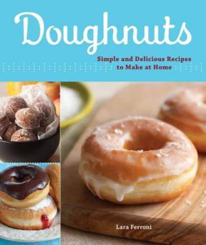 Doughnuts: Simple and Delicious Recipes to Make at Home – Paperback – GOOD