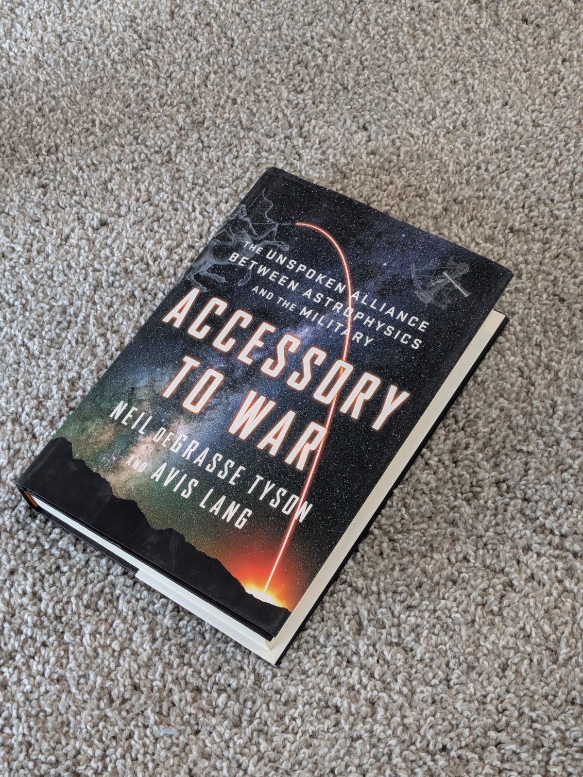 Accessory to War : The Unspoken Alliance Between Astrophysics and the…