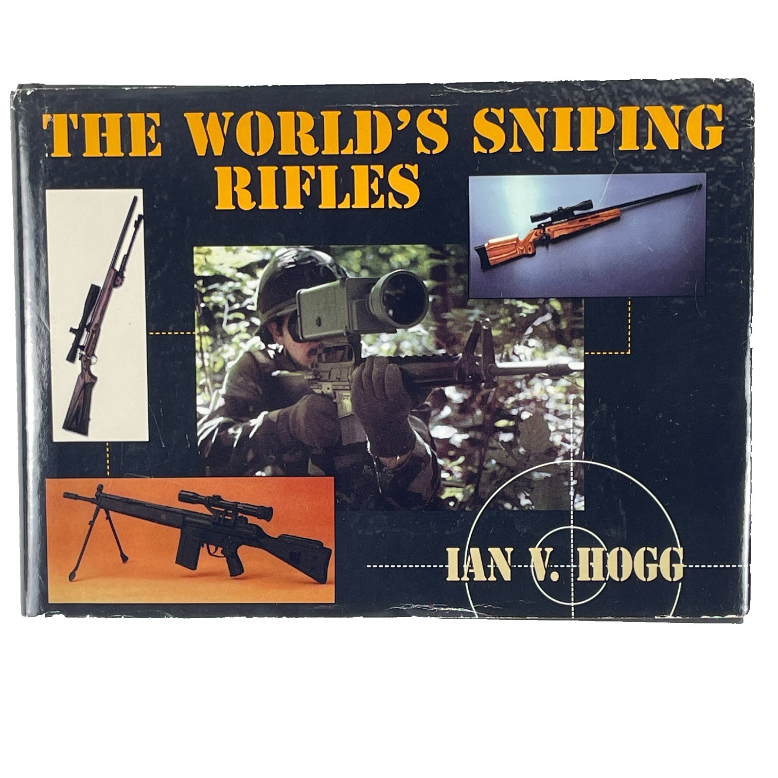 The World’s Sniping Rifles by Ian V. Hogg – Greenhill Books 1998 – Hardcover DJ