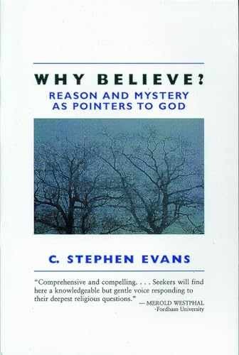 Why Believe?: Reason and Mystery – Paperback, by Evans C. Stephen – Acceptable