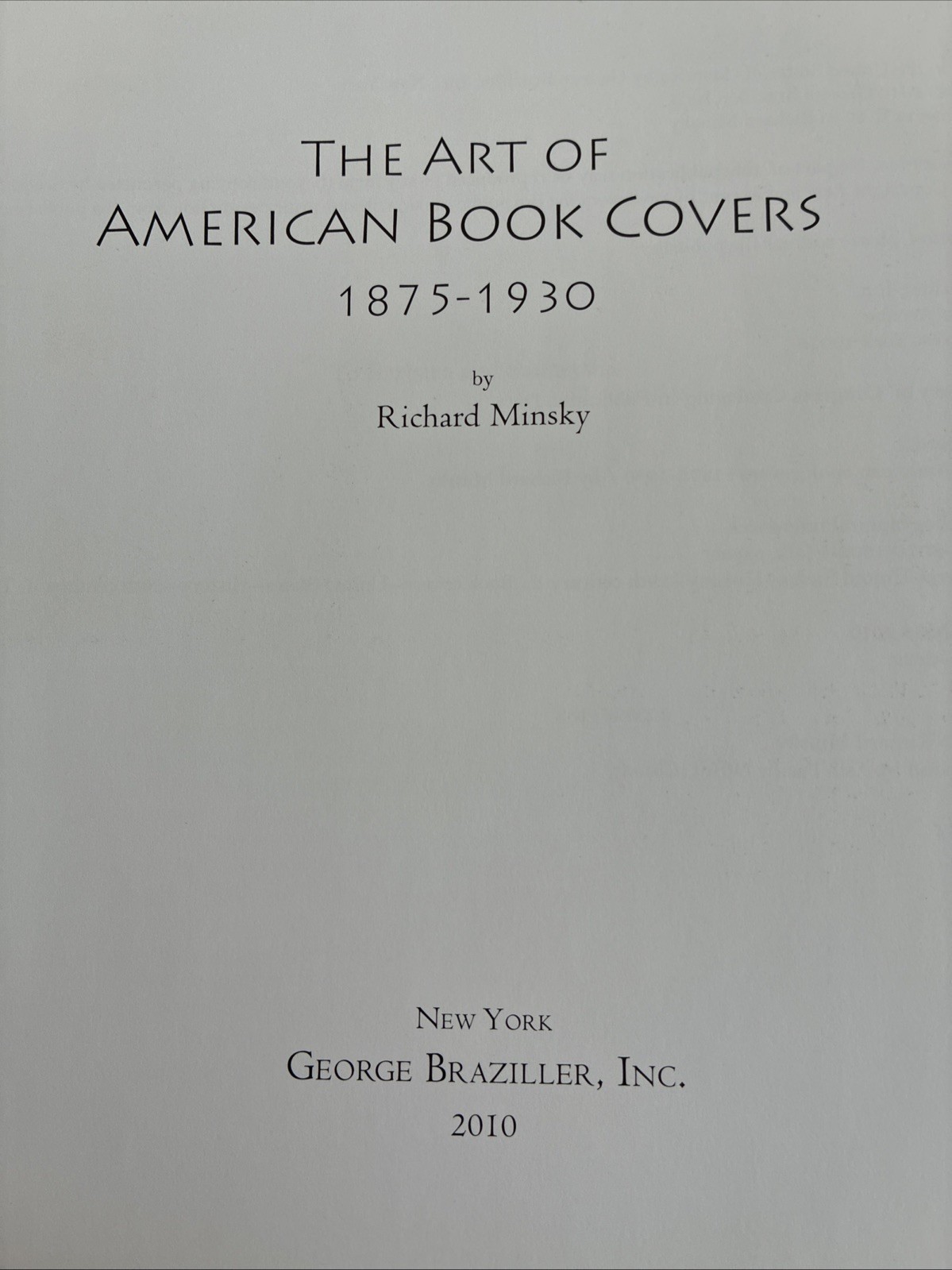 Art of American Book Covers: 1875-1930 Richard Minsky (2010) 2nd Printing