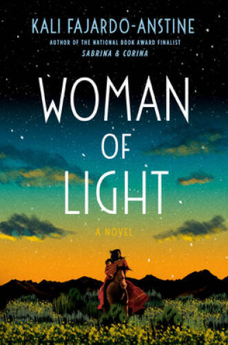 Woman of Light: A Novel – Hardcover By Fajardo-Anstine, Kali – GOOD