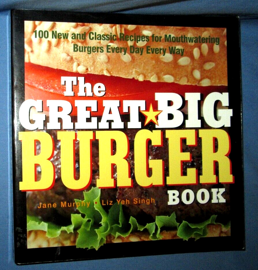 The Great Big Burger Book By Jane Murphy And Liz Yeh Singh, 2003, Trade PB