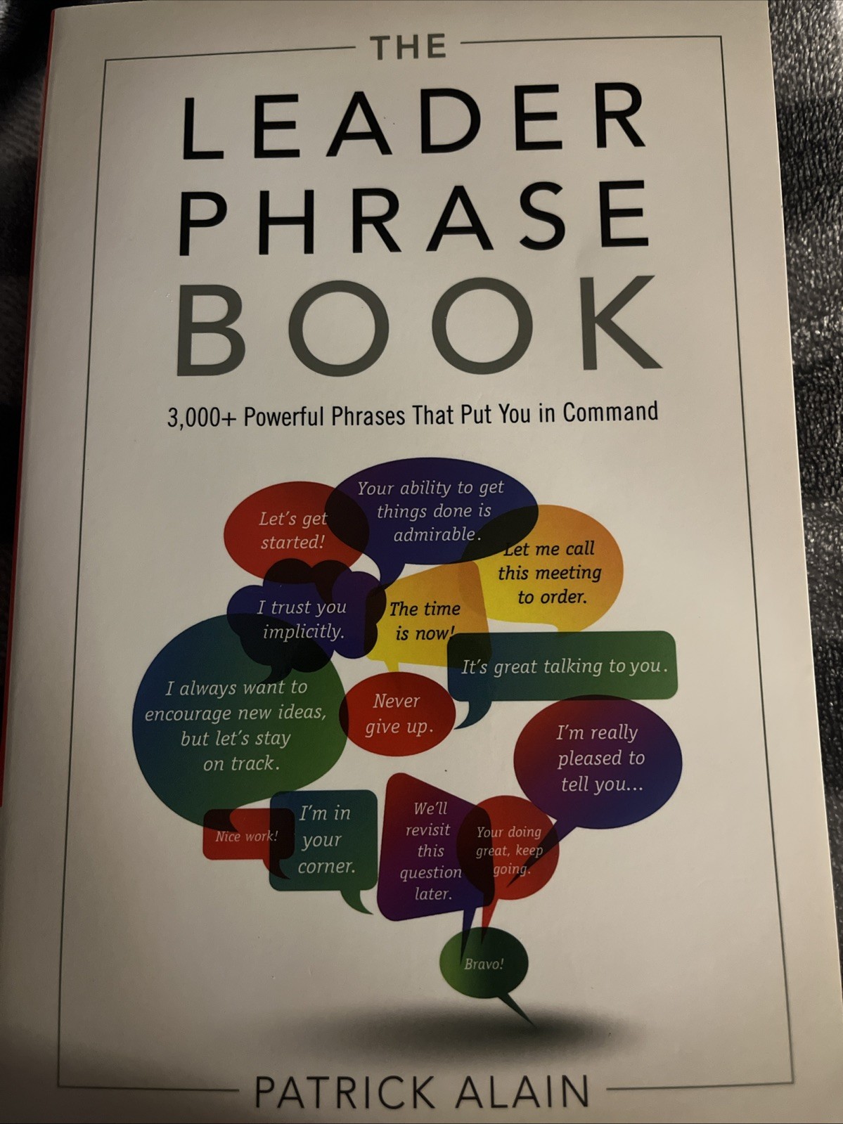 Leader Phrase Book : 3,000+ Powerful Phrases Patrick Alain