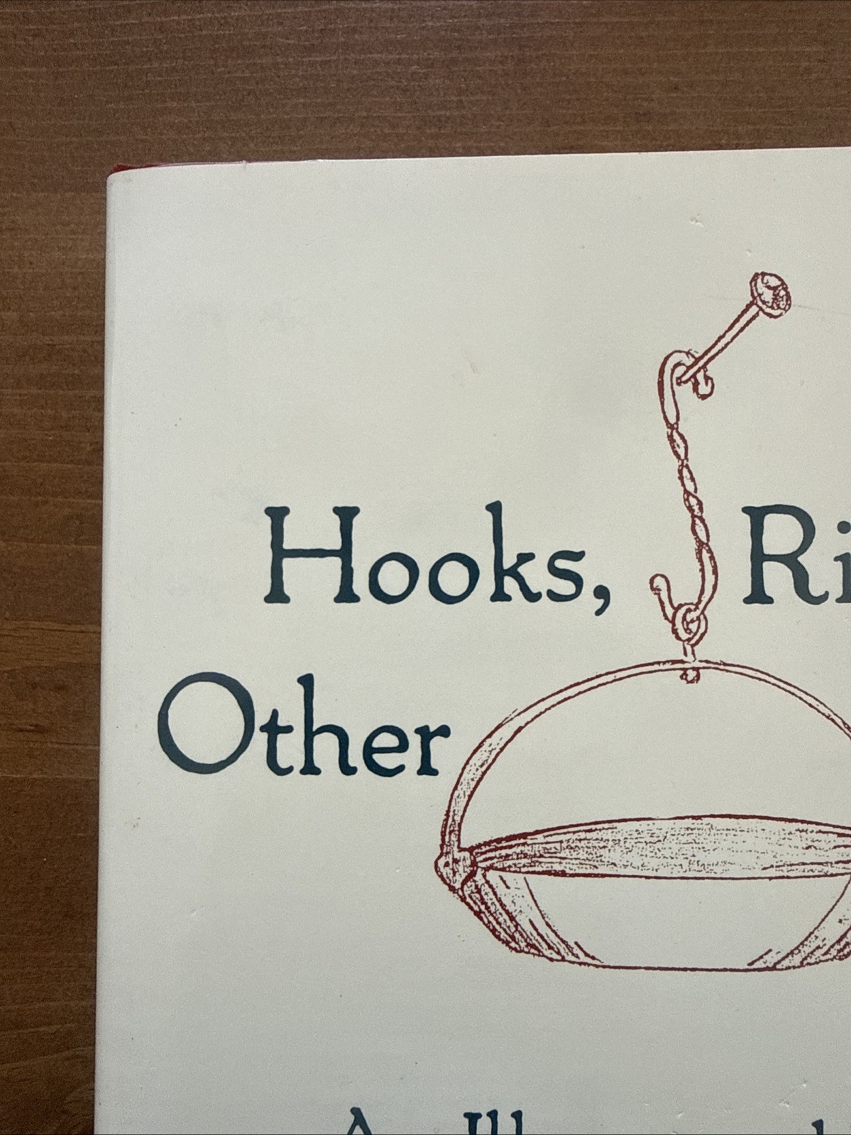 HOOKS, RINGS & OTHER THINGS Frank Barnes New England Ironwork 1660 to 1860
