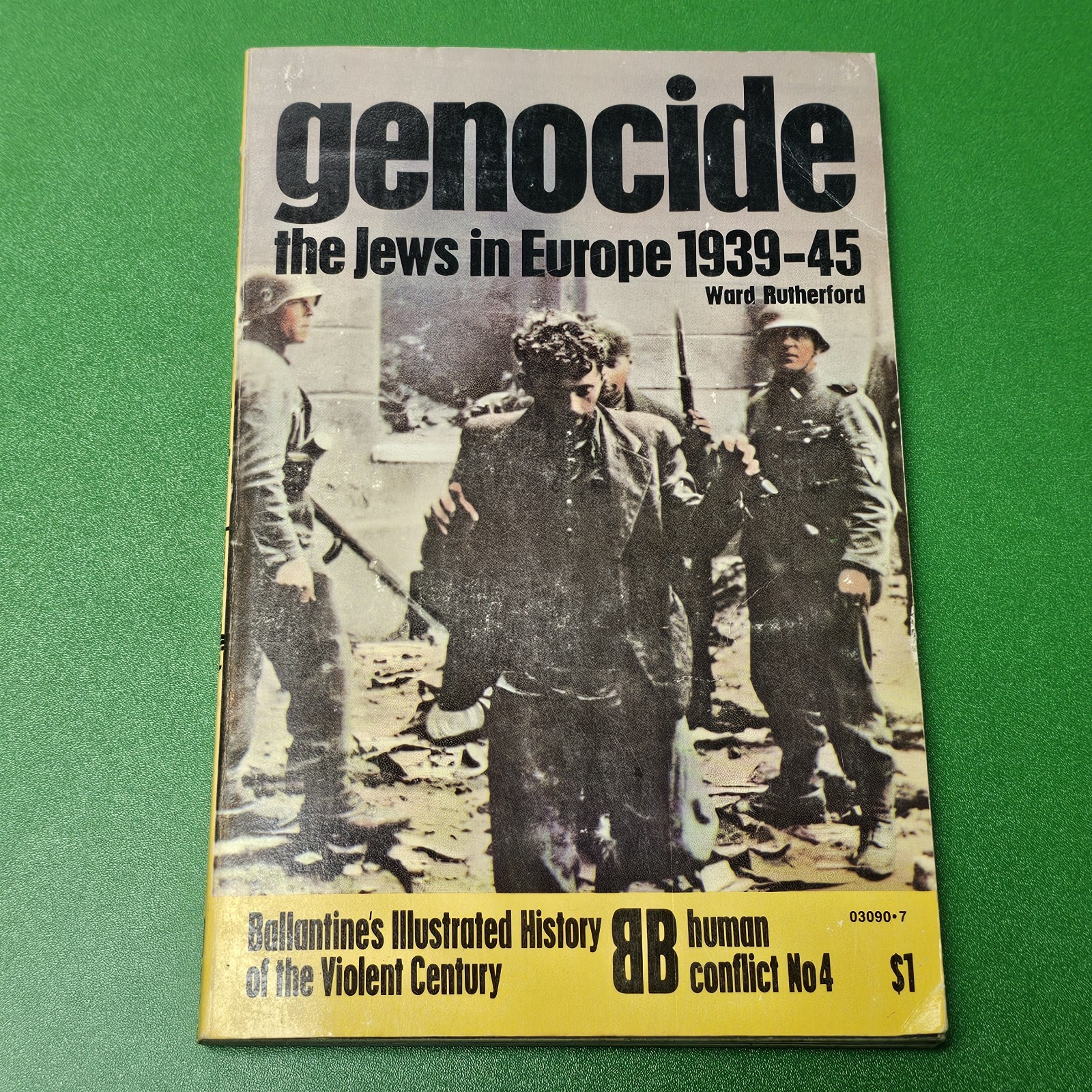 Genocide: The Jews in Europe 1939-45 Ballantine’s Illustrated Human Conflict #4