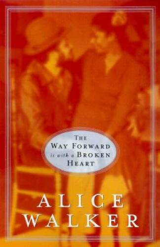 The Way Forward Is with a Broken Heart – Hardcover By Walker, Alice – GOOD