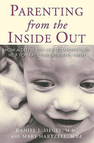 Parenting from the Inside Out: How a Deeper Self-Understanding Can Help Y – GOOD