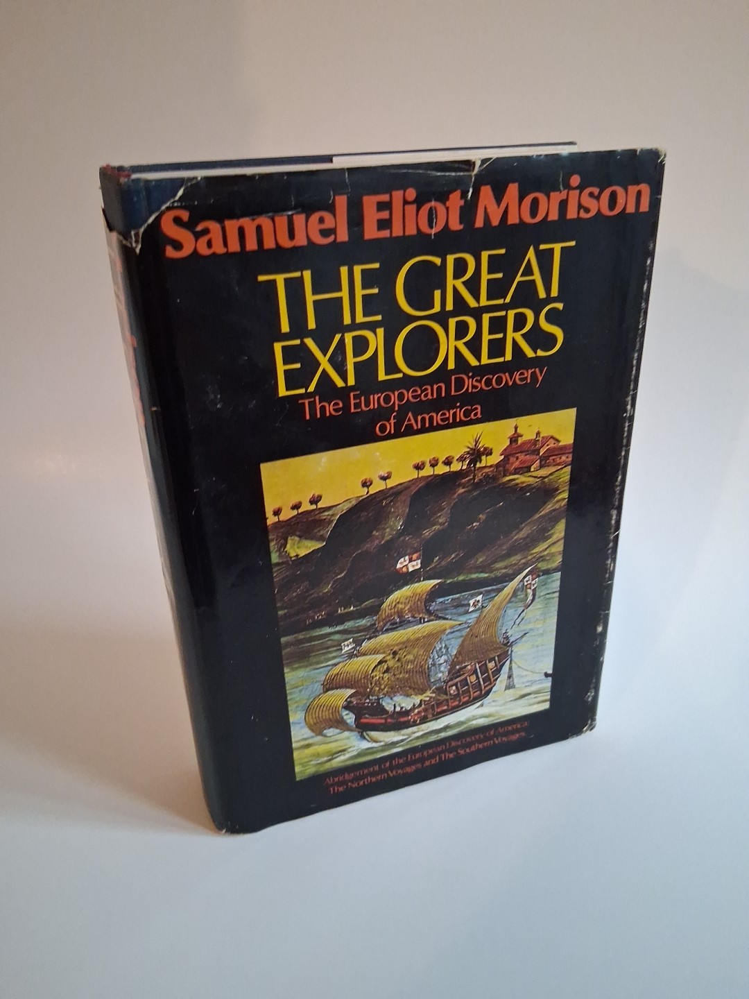 Great Explorers : The European Discovery of America Samuel Eliot Morison