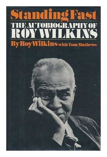 Standing Fast : the Autobiography of Roy Wilkins
