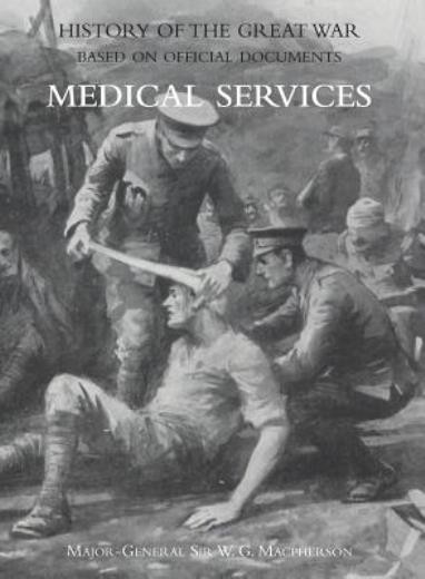 Medical (Campaign) Services Vol 3(Official History Of The Gr…